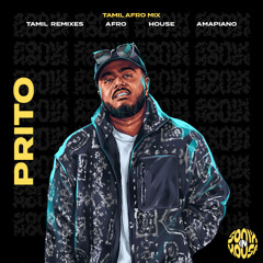 Tamil Afro Mix | Tamil Remixes, Afro, House, Amapiano | Prito