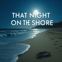 That Night on the Shore