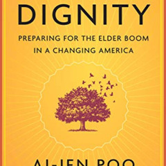Get EBOOK ✏️ The Age of Dignity: Preparing for the Elder Boom in a Changing America b