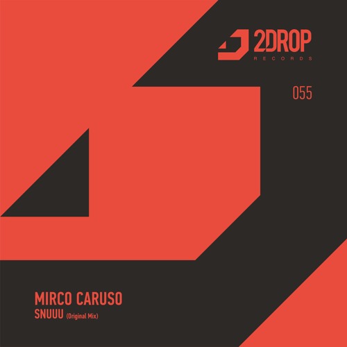2DROP055 | Mirco Caruso - Snuuu (Original Mix)