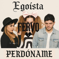 Belinda ft. Pitbull vs Deorro - Egoista x Perdoname (FERVO Mashup)
