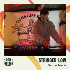 Stringer Low - Saxton Selects [FEEL005]