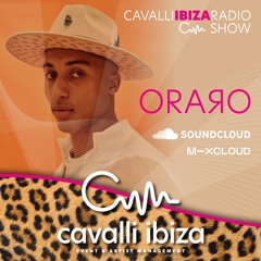 ORARO exclusive mix live from Groove Safari for the Cavalli Ibiza Radio Show #156