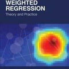 [PDF Download] Multiscale Geographically Weighted Regression: Theory and Practice - A. Stewart Fothe