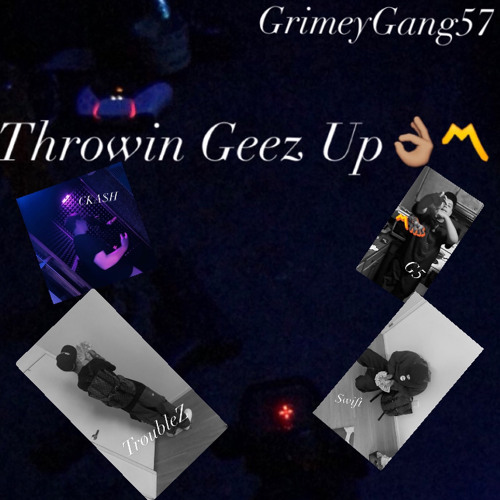 Throwing Geez Up