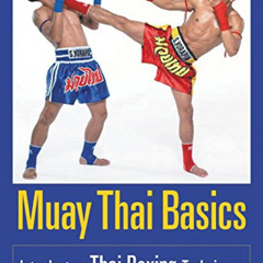 GET EPUB 📕 Muay Thai Basics: Introductory Thai Boxing Techniques by  Christoph Delp