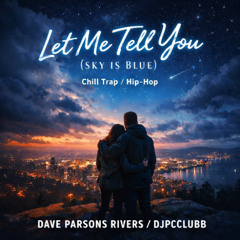 Let Me Tell You (Sky Is Blue)