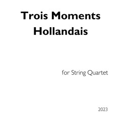 Trois Moments Hollandais
