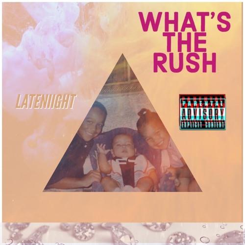 LATENIIGHT - WHAT'S THE RUSH