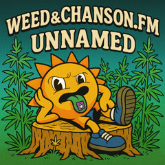UNNAMED - Weed&Chansons.FM [FREE DOWNLOAD]