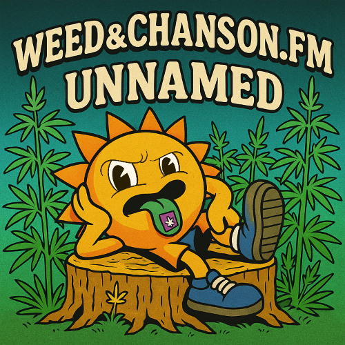 UNNAMED - Weed&Chansons.FM [FREE DOWNLOAD]