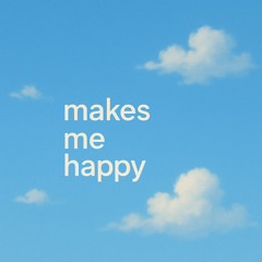 Makes me Happy (smallprinz) House Mix