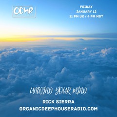 RICK SIERRA RESIDENT ODH-RADIO 12-01-2024 UNWIND YOUR MIND