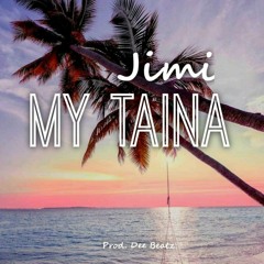 JIMI - My Taina (PROD Dee Beatz) 2021