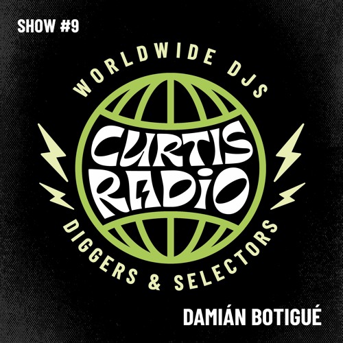 CURTIS RADIO - DAMIAN BOTIGUÉ. SHOW #9