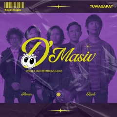 Cinta Ini Membunuhku - D'Masiv (TUWAGAPAT REMIX)