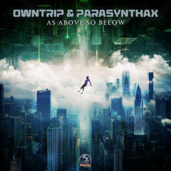 Owntrip & Parasynthax - As Above So Below
