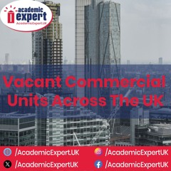 Vacant Commercial Units Across The UK | academicexpert.uk