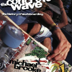 READ KINDLE 💔 The Concrete Wave: The History of Skateboarding by  Michael Brooke [EB