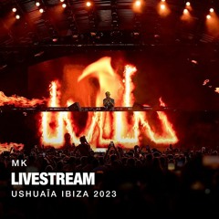 MK | #Livestream at Ushuaïa Ibiza 2023