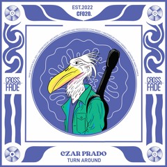 HM PREMIERE | Czar Prado - Turn Around [Cross Fade]