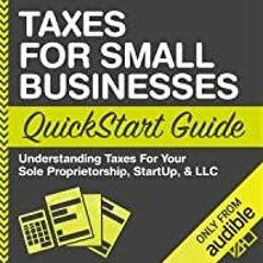 <Download>> Taxes for Small Businesses QuickStart Guide - Understanding Taxes for Your Sole Propriet