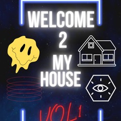 Welcome 2 my House Vol.1