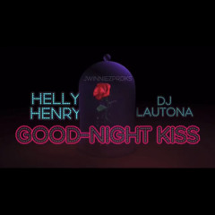 Goodnight Kiss (Cover) Helly Henry Ft. DJ Lautona