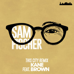 Sam Fischer feat. Kane Brown - This City Remix