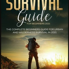 PDF Survival Guide for Beginners 2021: The Complete Beginners Guide For Urban An