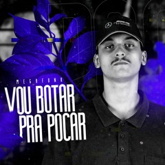 MEGA FUNK VOU BOTAR PRA POCAR (ALBINO)