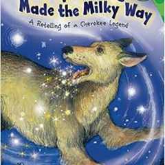 Download❤️eBook✔ How Spirit Dog Made the Milky Way: A Retelling of a Cherokee Legend (Read-It! Reade