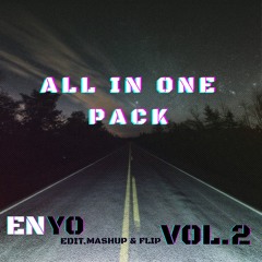 ALL IN ONE - VOL .2 ENYO EDIT-MASHUP & FLIP PACK PREVIEW.(BUY=DOWNLOAD)