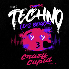 Siloé - Techno / Todos los Besos (Crazy Cupid Remix)