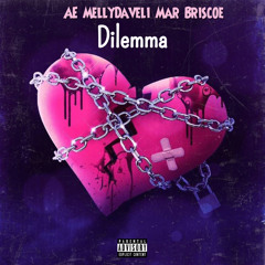 MellyDaveli- DILEMMA Ft AE45 X Mar Briscoe