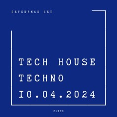 Journey from Tech House to Techno | Reference Set | 10.04.24