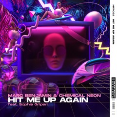 Marc Benjamin & Chemical Neon - Hit Me Up Again (feat. Sophia Gripari)