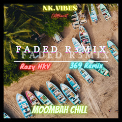 FADED (Moombah Chill Remix)2021