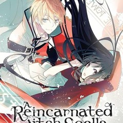 ⭐ READ EPUB A Reincarnated Witch Spells Doom Vol. 1 Online