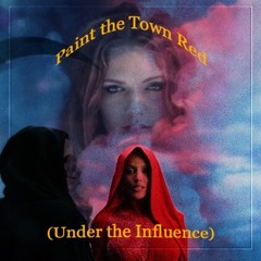 Paint the Town Red (Under the Influence) - Silent Muse Mashup Edit