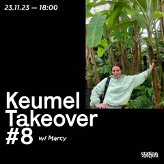 Keumel Takeover #8 w/ Marcy