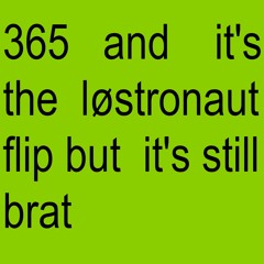 365 (LØSTRONAUT FLIP)