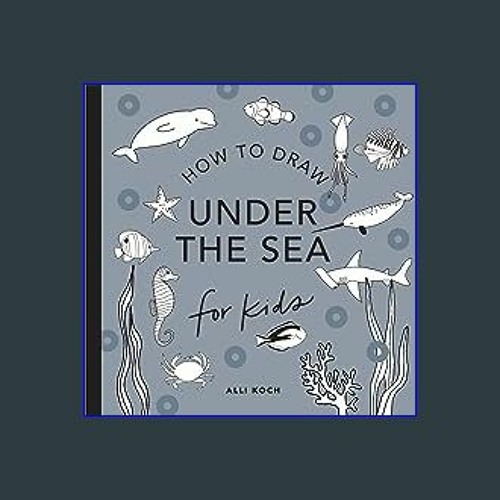 Under the Sea: How To Draw Books For Kids