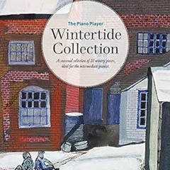 View [PDF EBOOK EPUB KINDLE] The Piano Player -- Wintertide Collection: A seasonal se