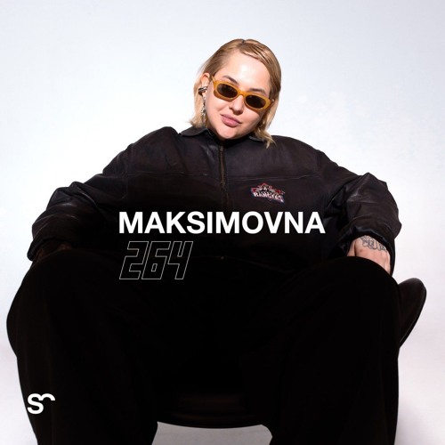 SYSTEM108 PODCAST 264: MAKSIMOVNA