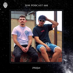 DIM Podcast 006 | 2MalJan