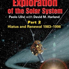 PDF✔read❤online Robotic Exploration of the Solar System: Part 2: Hiatus and Rene