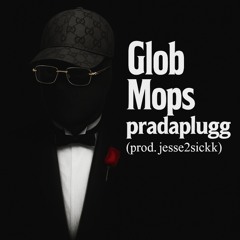 @pradaplugg - glob mops (prod. jesse2sickk)