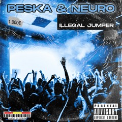 Peska & Neuro - Illegal Jumper