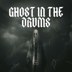 Ghost In The Drums